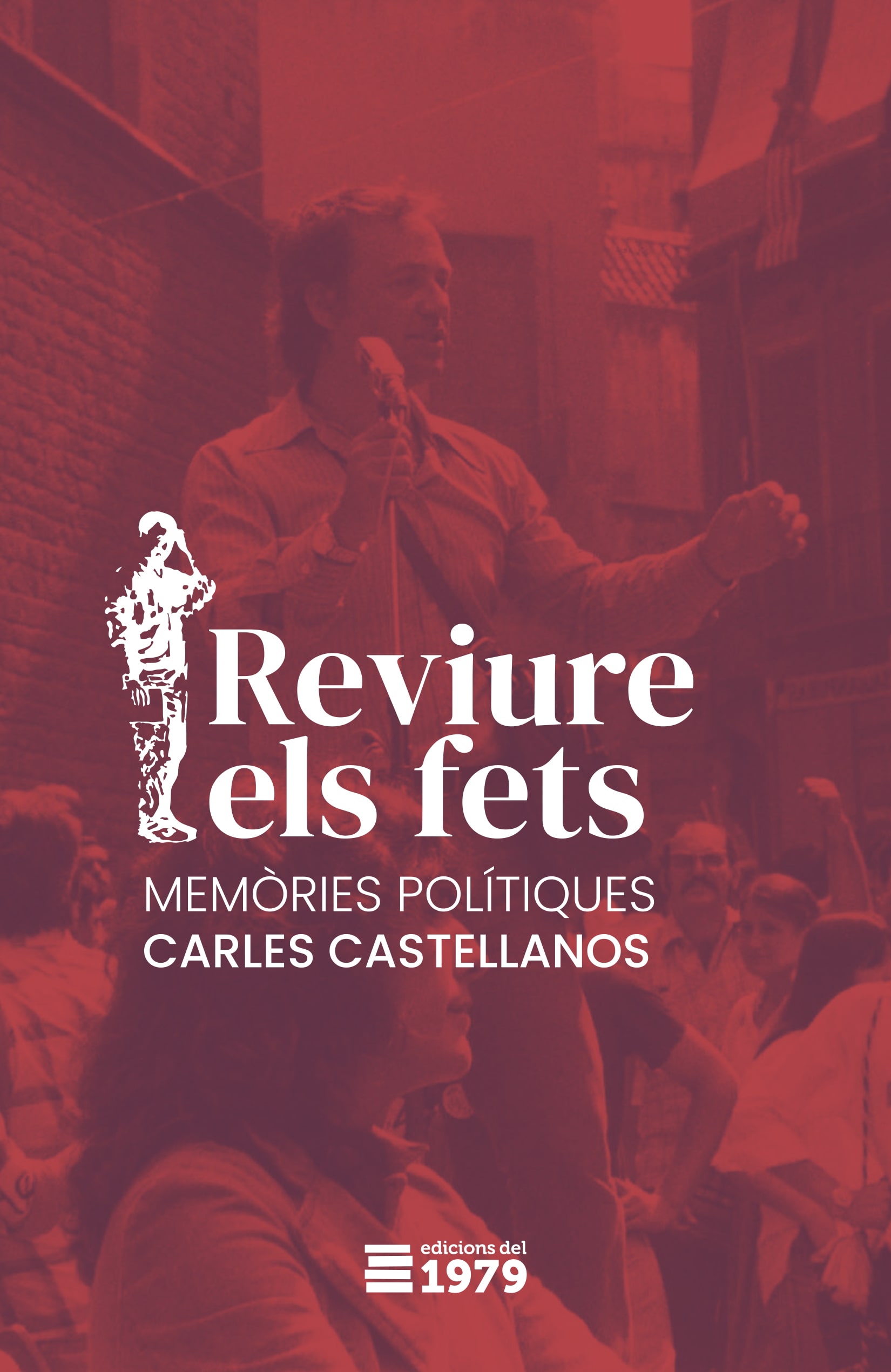 Pròleg i epíleg del llibre “Reviure els fets: Memòries polítiques” d’en Carles Castellanos